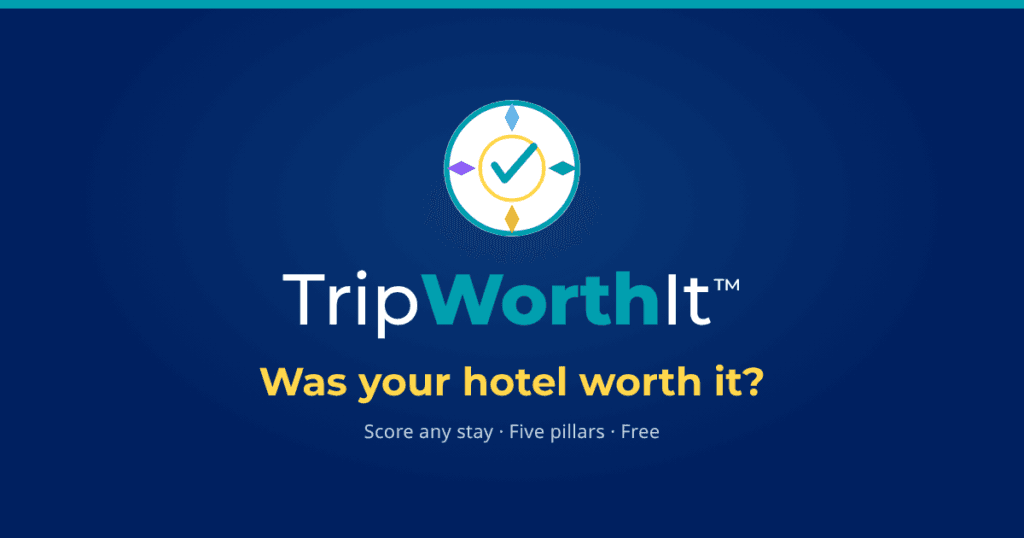 TripWorthIt™ - Was Your Hotel Worth It?
